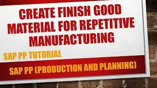 How to create  finish good material master for repetitive manufacturing in SAP PP