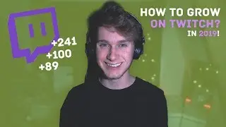 How To Grow Twitch Followers In 2019 - 5 Tips To Grow On Twitch In 2020 🎮