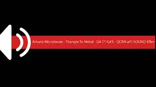 Arturia Microbrute   Triangle To Metal   G4 71G#3   QCRN aif SOUND Effect