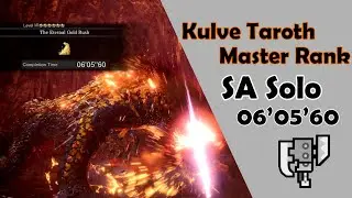 MHWIB | SA Solo | Kulve Taroth MR | 06'05