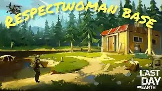 Raid base Respectwoman - Last day on Earth  Reloaded 3x