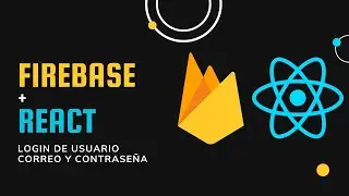 66. Firebase Auth: Login de usuario con correo y contraseña | Firebase | React en español