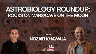 Astrobiology Roundup - Rocks on Mars/Cave on the Moon: Nozair Khawaja |Urdu/Hindi| Kainaati Chai