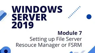 Windows Server 2019 Module 07   File Server Resource Manager
