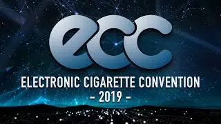 ECC 🌬 ELECTRONIC CIGARETTE CONVENTION 2019 🤝 Vape Expo 👋