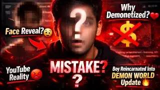 YouTube Demonetized My Channel 😡 | Face Reveal + Truth | Boy Reincarnated Into Demon World Update!