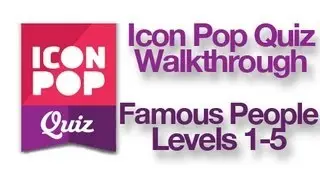 Icon Pop Quiz - Famous People Levels 1-5 Walkthrough Answers