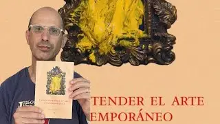 Cómo entender el arte contemporáneo. Primer contacto