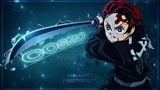 「COSMO」- [ Demon Slayer - Amv/Edit  ✨] - Free Preset + Clips !