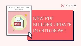 New PDF Builder Update in Outgrow – Upload & Edit Your Own Templates!