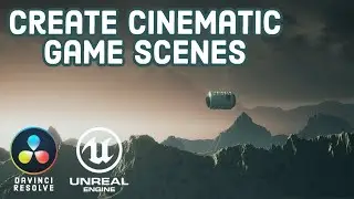 Create Cinematic Game Scenes With Unreal Engine & DaVinci Resolve