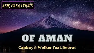 Canbay & Wolker feat. Decrat - Of Aman (Sözleri/Lyrics)