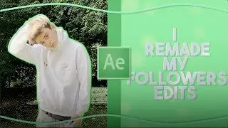 Remaking my followers edits!