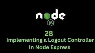 28 Implementing a Logout Controller in Node Express