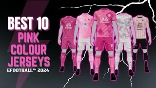 New Kits! Top 10 Pink Colour Jersey eFootball 2024🔥| EFXPACK