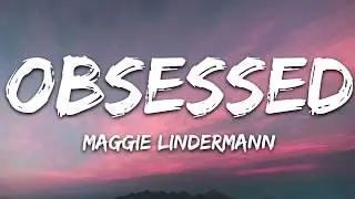 Maggie Lindemann   Obsessed Lyrics