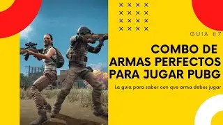 Las mejores armas y combos para jugar PUBG mobile | Guia#7 | EXPLICADO