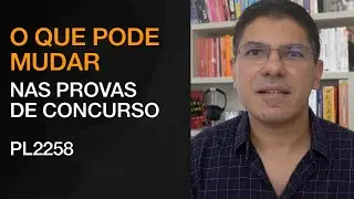 Novos requisitos para Concursos no Projeto de Lei 2258?