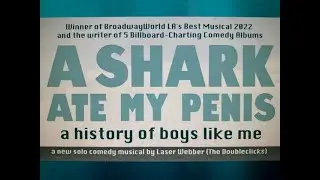 Playwright Laser Webber  - A SHARK ATE MY PENIS: A HISTORY OF BOYS LIKE ME
