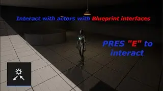 How to Interact? Unreal Engine 5 Interaction with actors using Blueprint interface for beginners