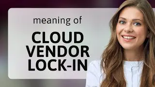 Understanding Cloud Vendor Lock-In: A Guide for English Language Learners