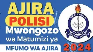 AJIRA POLISI Tz 2024 | Jinsi ya kutuma maombi ya ajira jeshi la Polisi 2024