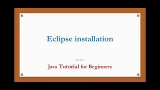 How to download and install Eclipse in Windows | Java basic Tutorial for beginners (English)