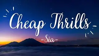 Sia - Cheap Thrills (Remix) Lyrics