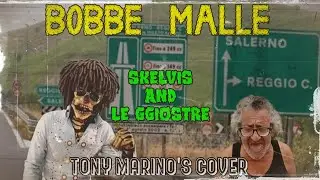 SKELVIS and Le GGiostre - Bobbe Malle (Tony Marino's cover)🌿🍀🌾🌵🌴🌲🌳