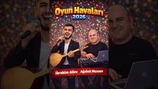 Ibrahim Aliev OYUN HAVALARI 2026