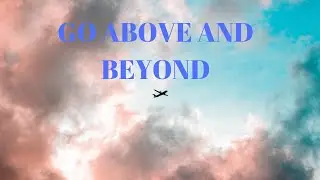 GOING ABOVE AND BEYOND | JASON GRAY | BUSINESS TIPS