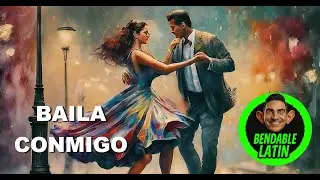 Baila Conmigo (Dance With Me) - BENDABLE TUNES (Latin Pop)