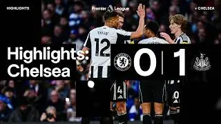 Chelsea 0 Newcastle United 1 | Premier League Highlights