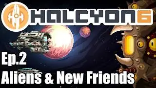 Halcyon 6 Starbase Commander Ep.2 Aliens & New Friends - No Commentary