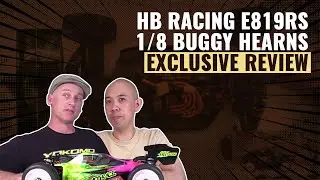 HB RACING E819RS 1/8 Buggy Hearns Exclusive Review | 
