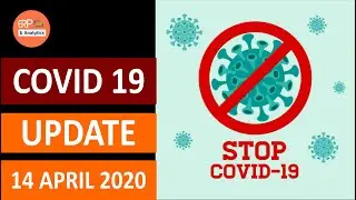 Covid 19 Update 14 APRIL '20