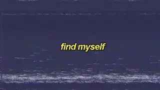 lil happy lil sad - find myself // lyrics