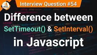 setTimeout and setInterval in JavaScript | JavaScript Tutorials in Hindi | Interview Question #54