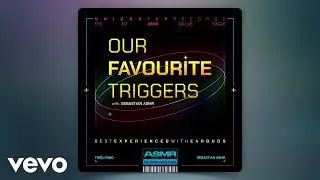 ASMR Our Favourite Triggers (with. Sebastian ASMR) (Vevo Version)