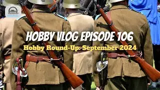 Hobby VLOG 106: September 2024 Hobby Round-Up