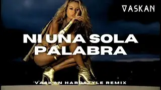 Paulina Rubio - Ni Una Sola Palabra (Vaskan Hardstyle Remix)