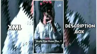 MUJHE PYAR HUA THA 💔🥀|| NEW XML FILE 🎟️🦋|| NEW TREND XML👀💥|| NEW TREND💦💝 