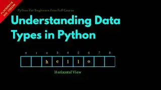 Understanding Data Types in Python || Lesson 8 || Python For Beginners ||