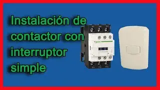 Instalación de contactor con un interruptor simple Paso a Paso
