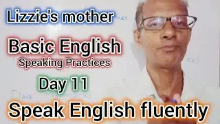 Lizzie's mother| Basic English Speaking Practices| Speak English Fluently| Day11| @zulfiqarkhatri