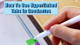 How To Use Your Hyperlinked Tabs in Goodnotes 