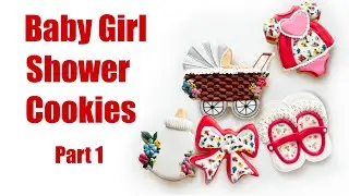 Baby Girl Shower Cookies. Part 1.