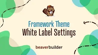 How to White Label the Beaver Builder Theme and Plugin