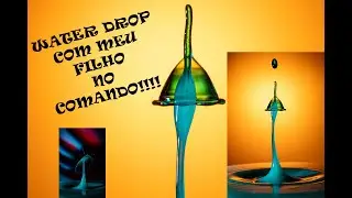 Water Drop (colisão de gotas) com o filho no comando