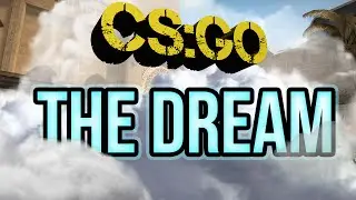 THE DREAM!? - CS:GO (FUNNY MOMENTS)